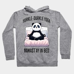 Hurkle-Durkle Yoga Namast'ay in my bed panda Scottish slang Hoodie